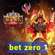 bet zero 1